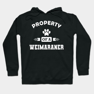 Weimaraner Dog - Property of a weimaraner Hoodie